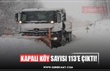 KAPALI KÖY SAYISI 113’E ÇIKTI!