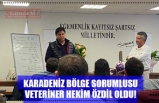 KARADENİZ BÖLGE SORUMLUSU VETERİNER HEKİM ÖZDİL OLDU!