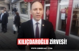 KILIÇDAROĞLU ZİRVESİ!