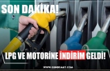 LPG VE MOTORİNE İNDİRİM GELDİ!