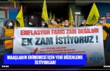 MAAŞLARIN ERİMEMESİ İÇİN YENİ DÜZENLEME  İSTİYORLAR!