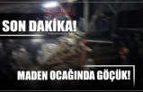 MADEN OCAĞINDA GÖÇÜK!