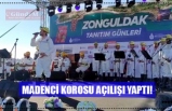 MADENCİ KOROSU AÇILIŞI YAPTI!