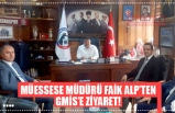 MÜESSESE MÜDÜRÜ FAİK ALP’TEN GMİS’E ZİYARET!