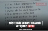 MÜŞTERİNİN KURYEYE BIRAKTIĞI NOT İÇİMİZİ ISITTI!