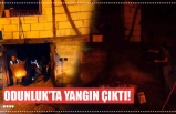 ODUNLUK’TA YANGIN ÇIKTI!