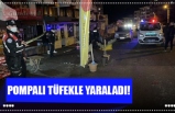 POMPALI TÜFEKLE YARALADI!