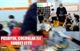 POSBIYIK, ÇOCUKLAR İLE SOHBET ETTİ