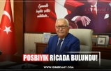 POSBIYIK RİCADA BULUNDU!