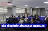 RİSK YÖNETİMİ VE FİNANSMAN OLANAKLARI