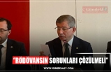 ‘’RÖDÖVANSIN SORUNLARI ÇÖZÜLMELİ’’