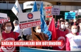 SAĞLIK ÇALIŞANLARI BİR BÜTÜNDÜR!