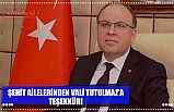 ŞEHİT AİLELERİNDEN VALİ TUTULMAZ’A TEŞEKKÜR!