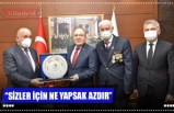 ‘’SİZLER İÇİN NE YAPSAK AZDIR’’