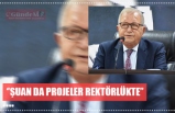 ‘’ŞUAN DA PROJELER REKTÖRLÜKTE’’