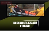 TERSANEDE İŞ KAZASI! 1 YARALI!