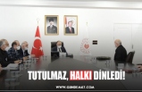 TUTULMAZ, HALKI DİNLEDİ!