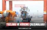 TUZLAMA VE KÜREME ÇALIŞMALARI!