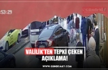 VALİLİK’TEN TEPKİ ÇEKEN  AÇIKLAMA!