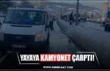 YAYAYA KAMYONET ÇARPTI!