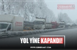 YOL YİNE KAPANDI!