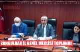 ZONGULDAK İL GENEL MECLİSİ TOPLANDI