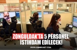 ZONGULDAK’TA 5 PERSONEL  İSTİHDAM EDİLECEK!