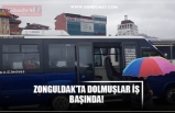 ZONGULDAK’TA DOLMUŞLAR İŞ BAŞINDA!