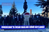 ZONGULDAK’TA İNSAN HAKLARI GÜNÜ KUTLANDI!