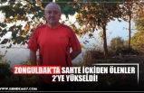 ZONGULDAK’TA SAHTE İÇKİDEN ÖLENLER 2’YE YÜKSELDİ!