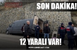 12 YARALI VAR!