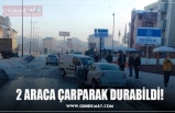 2 ARACA ÇARPARAK DURABİLDİ!