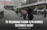 70 YAŞINDAKİ KADIN İÇİN HERKES SEFERBER OLDU!