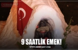 9 SAATLİK EMEK!