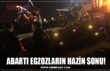 ABARTI EGZOZLARIN HAZİN SONU!