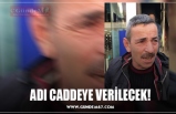 ADI CADDEYE VERİLECEK!