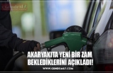 AKARYAKITA YENİ BİR ZAM  BEKLEDİKLERİNİ AÇIKLADI!