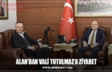 ALAN’DAN VALİ TUTULMAZ’A ZİYARET