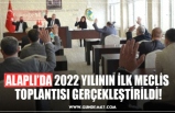 ALAPLI’DA 2022 YILININ İLK MECLİS  TOPLANTISI GERÇEKLEŞTİRİLDİ!