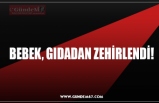 BEBEK, GIDADAN ZEHİRLENDİ!