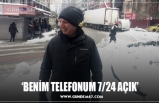 ‘BENİM TELEFONUM 7/24 AÇIK’