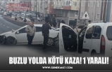 BUZLU YOLDA KÖTÜ KAZA! 1 YARALI!