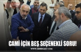 CAMİ İÇİN BEŞ SEÇENEKLİ SORU!