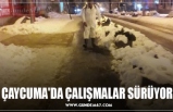 ÇAYCUMA'DA ÇALIŞMALAR SÜRÜYOR!