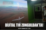 DİJİTAL TIR ZONGULDAK’TA!