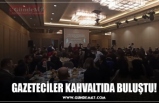 GAZETECİLER KAHVALTIDA BULUŞTU!