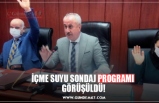 İÇME SUYU SONDAJ PROGRAMI  GÖRÜŞÜLDÜ!