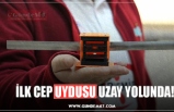 İLK CEP UYDUSU UZAY YOLUNDA!