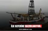 İLK SEFERİNE HAZIRLANIYOR..