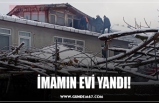 İMAMIN EVİ YANDI!